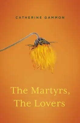 Martiri, îndrăgostiți - The Martyrs, the Lovers