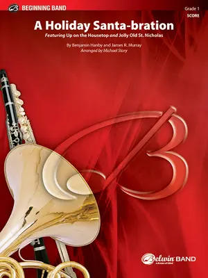 A Holiday Santa-Bration: Featuring Up on the Housetop and Jolly Old St. Nicholas, partitură pentru dirijor - A Holiday Santa-Bration: Featuring Up on the Housetop and Jolly Old St. Nicholas, Conductor Score