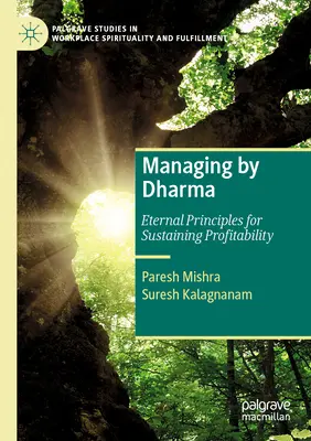 Managing by Dharma: Principii eterne pentru susținerea profitabilității - Managing by Dharma: Eternal Principles for Sustaining Profitability