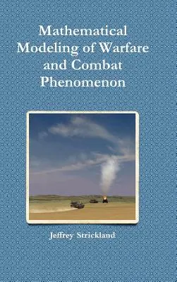 Modelarea matematică a războiului și a fenomenelor de luptă - Mathematical Modeling of Warfare and Combat Phenomenon