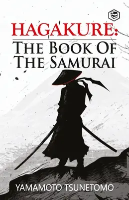 Hagakure: Cartea samurailor - Hagakure: The Book of the Samurai