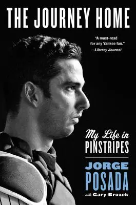 Călătoria spre casă: My Life in Pinstripes - The Journey Home: My Life in Pinstripes