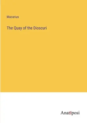Cheiul Dioscurilor (The Quay of the Dioscuri) - The Quay of the Dioscuri