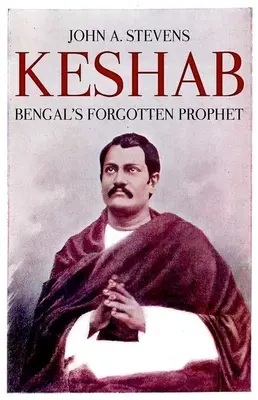 Keshab: Profetul uitat al Bengalului - Keshab: Bengal's Forgotten Prophet