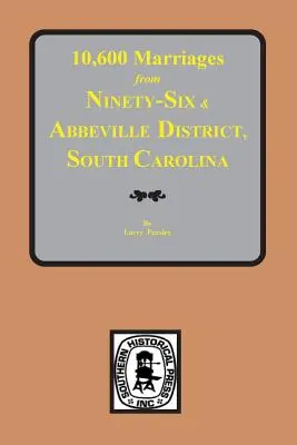 10.600 de căsătorii din Ninety-Six și Abbeville District, Carolina de Sud - 10,600 Marriages from Ninety-Six and Abbeville District, South Carolina