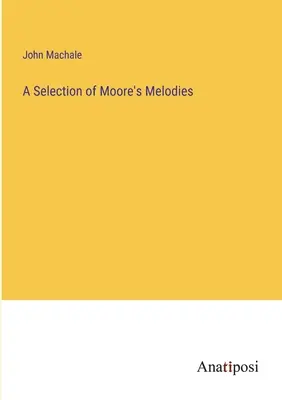 O selecție a melodiilor lui Moore - A Selection of Moore's Melodies