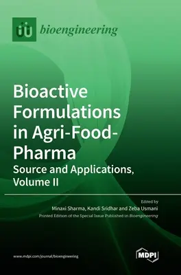 Formulări bioactive în domeniul agro-alimentar-farmaceutic: sursă și aplicații, volumul II - Bioactive Formulations in Agri-Food-Pharma: Source and Applications, Volume II