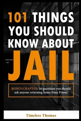 101 lucruri pe care ar trebui să le știți despre închisoare - 101 Things You Should Know About Jail