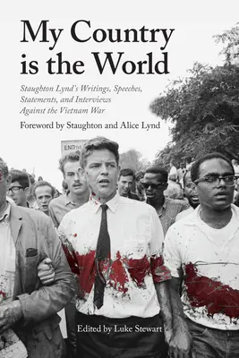 Țara mea este lumea: Scrieri, discursuri, declarații și interviuri împotriva războiului din Vietnam - My Country Is the World: Writings, Speeches, Statements, and Interviews Against the Vietnam War