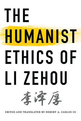 Etica umanistă a lui Li Zehou - The Humanist Ethics of Li Zehou