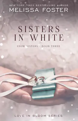 Surori în alb: Dragoste în floare: Snow Sisters, Cartea 3 - Sisters in White: Love in Bloom: Snow Sisters, Book 3