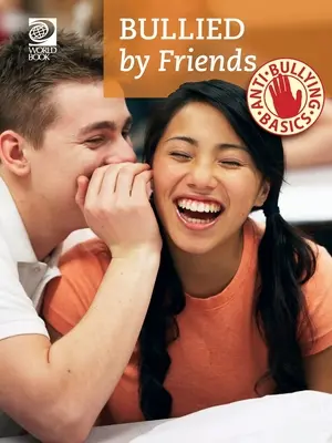 Noțiuni de bază împotriva bullying-ului: Bullying by Friends - Anti-Bullying Basics: Bullied by Friends
