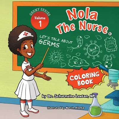 Nola The Nurse: Să vorbim despre germeni Vol1. 1 Carte de colorat - Nola The Nurse: Let's Talk About Germs Vol1. 1 Coloring Book