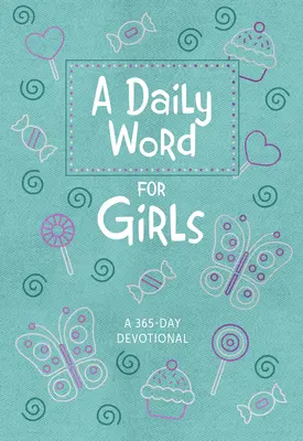 Un cuvânt zilnic pentru fete: Un devoțional de 365 de zile - A Daily Word for Girls: A 365-Day Devotional