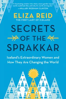 Secretele lui Sprakkar: Femeile extraordinare din Islanda și modul în care acestea schimbă lumea - Secrets of the Sprakkar: Iceland's Extraordinary Women and How They Are Changing the World