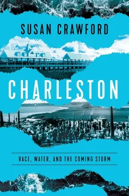 Charleston: Rasa, apa și furtuna care se apropie - Charleston: Race, Water, and the Coming Storm