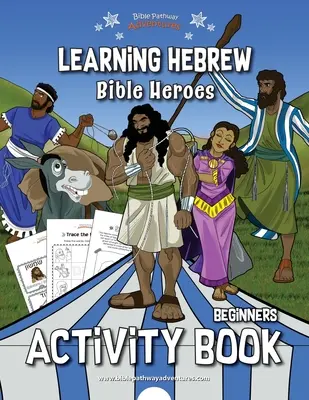 Învățarea ebraicii: Carte de activități: Eroii Bibliei - Learning Hebrew: Bible Heroes Activity Book