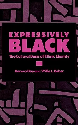Expressively Black: The Cultural Basis of Ethnic Identity (Bazele culturale ale identității etnice) - Expressively Black: The Cultural Basis of Ethnic Identity