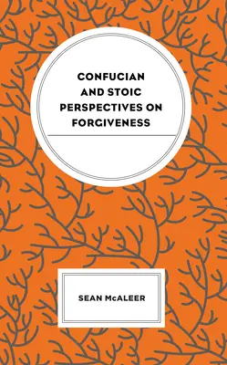 Perspective confucianiste și stoice asupra iertării - Confucian and Stoic Perspectives on Forgiveness
