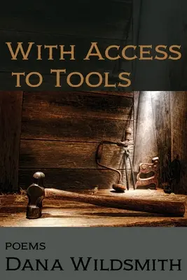 Cu acces la instrumente: Poezii - With Access to Tools: Poems