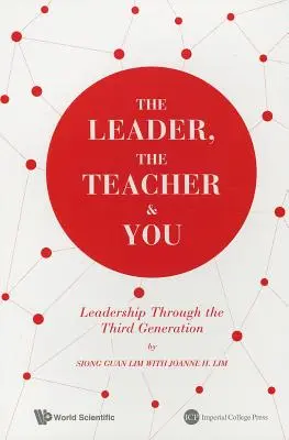 The Leader, the Teacher & You: Leadership prin intermediul celei de-a treia generații - The Leader, the Teacher & You: Leadership Through the Third Generation