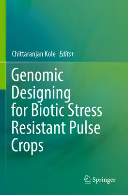 Proiectarea genomică pentru culturile de leguminoase rezistente la stresul biotic - Genomic Designing for Biotic Stress Resistant Pulse Crops
