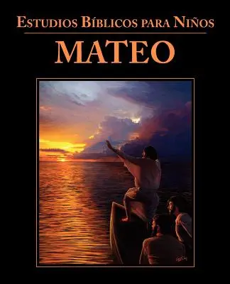 Estudios Bblicos para Nios: Mateo (spaniolă: Studii biblice pentru copii: Matei) - Estudios Bblicos para Nios: Mateo (Spanish: Bible Studies for Children: Matthew)