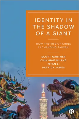 Identitate în umbra unui gigant: cum se schimbă Taiwanul prin ascensiunea Chinei - Identity in the Shadow of a Giant: How the Rise of China Is Changing Taiwan