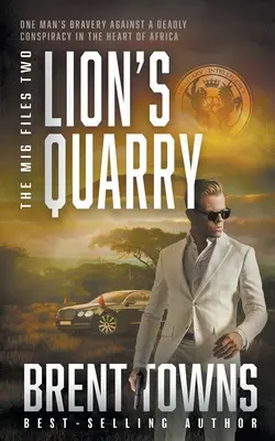Cariera leului: Un thriller de aventuri - Lion's Quarry: An Adventure Thriller