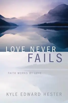 Dragostea nu dă greș niciodată - Love Never Fails