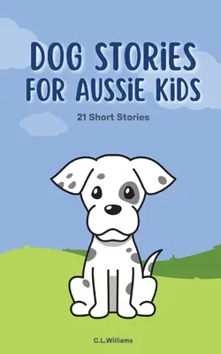 Povești cu câini pentru copiii australieni - Dog Stories for Aussie Kids