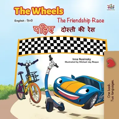 The Wheels - The Friendship Race (Carte bilingvă engleză hindi) - The Wheels -The Friendship Race (English Hindi Bilingual Book)