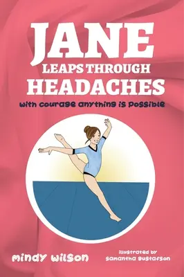 Jane Leaps Through Headaches: cu curaj totul este posibil - Jane Leaps Through Headaches: with courage anything is possible