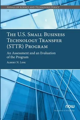 Programul STTR (Small Business Technology Transfer) al Statelor Unite: O apreciere și o evaluare a programului - The U.S. Small Business Technology Transfer (STTR) Program: An Assessment and an Evaluation of the Program
