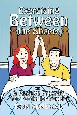 Exerciții fizice între așternuturi: Un program pozitiv pentru persoane particulare - Exercising Between the Sheets: A Positive Program for Particular People