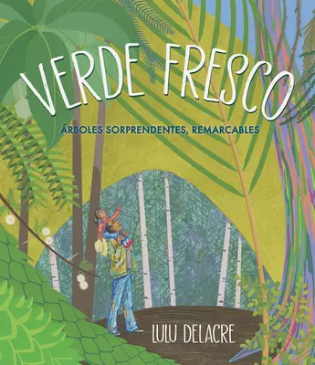 Verde Fresco: Rboles Asombrosos Y Extraordinarios - Verde Fresco: rboles Asombrosos Y Extraordinarios
