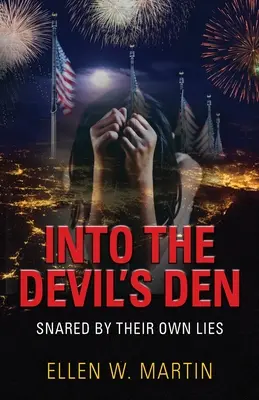 Into the Devil's Den: Prinși de propriile lor minciuni - Into the Devil's Den: Snared by Their Own Lies