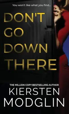 Nu te duce acolo jos - Don't Go Down There