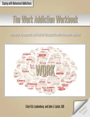Cartea de lucru pentru dependența de muncă: Informații, evaluări și instrumente pentru gestionarea vieții cu o dependență comportamentală - The Work Addiction Workbook: Information, Assessments, and Tools for Managing Life with a Behavioral Addiction