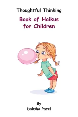 Thoughtful Thinking - Carte de Haikus pentru copii - Thoughtful Thinking - Book of Haikus for Children