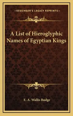 O listă de nume hieroglifice ale regilor egipteni - A List of Hieroglyphic Names of Egyptian Kings