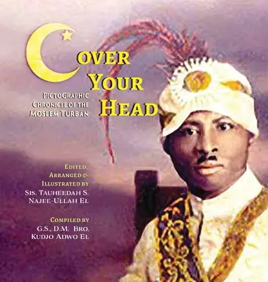 (C)deasupra capului: O cronică pictografică a turbanului musulman - (C)over Your Head: A Pictographic Chronicle of the Moslem Turban