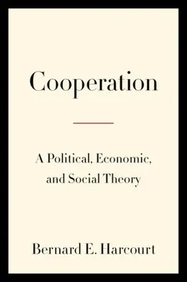 Cooperarea: O teorie politică, economică și socială - Cooperation: A Political, Economic, and Social Theory