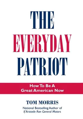 The Everyday Patriot: Cum să fii un mare american acum - The Everyday Patriot: How to Be a Great American Now
