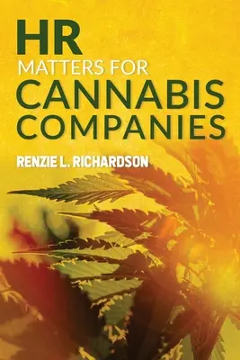 Probleme de resurse umane pentru companiile producătoare de canabis - HR Matters for Cannabis Companies
