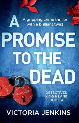A Promise to the Dead: Un thriller polițist captivant cu o întorsătură de situație genială - A Promise to the Dead: A gripping crime thriller with a brilliant twist