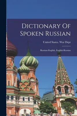 Dicționar de rusă vorbită; rusă-engleză, engleză-rusă - Dictionary Of Spoken Russian; Russian-english, English-russian