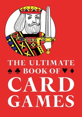 Cartea supremă a jocurilor de cărți - The Ultimate Book of Card Games