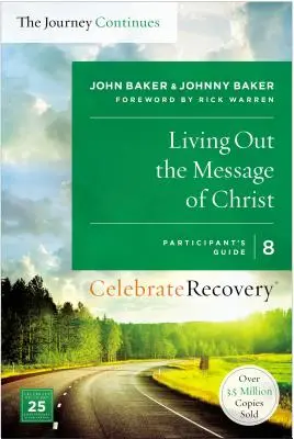 Trăind mesajul lui Hristos: Călătoria continuă, Ghidul participantului 8: Un program de recuperare bazat pe opt principii din Beatitudini - Living Out the Message of Christ: The Journey Continues, Participant's Guide 8: A Recovery Program Based on Eight Principles from the Beatitudes