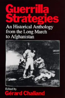 Strategii de gherilă: O antologie istorică de la Marșul lung până în Afganistan - Guerrilla Strategies: An Historical Anthology from the Long March to Afghanistan